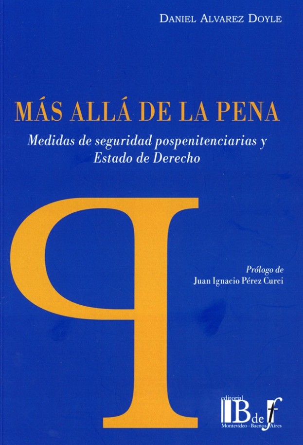 Más allá de la pena. Medidas de seguridad pospenitenciarias y Estado de derecho