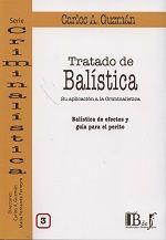 Tratado de Balística. Su Aplicación a la Criminalística