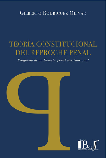 Teoría constitucional del reproche penal