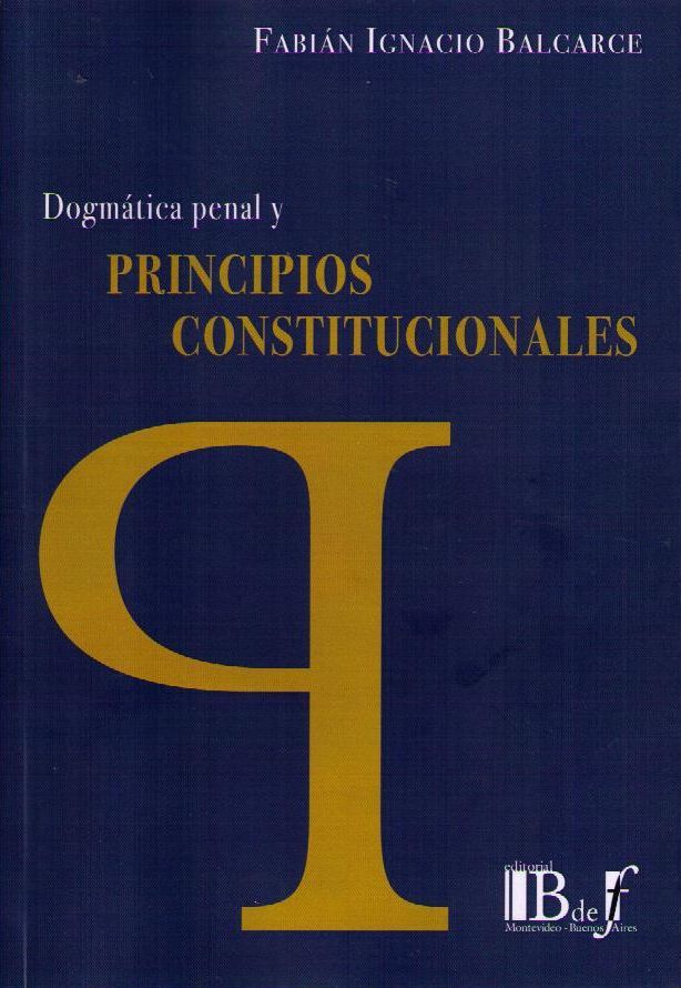Dogmática penal y principios constitucionales