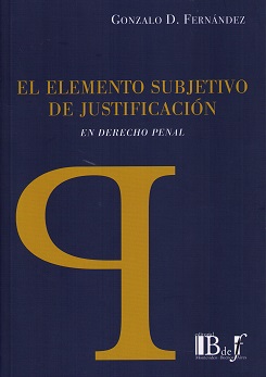El elemento subjetivo de justificación en derecho penal