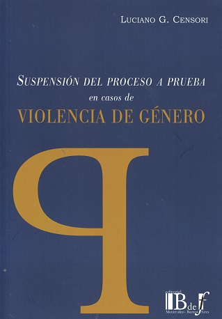 Suspensión del proceso a prueba en caso de violencia de género. 9789974708969