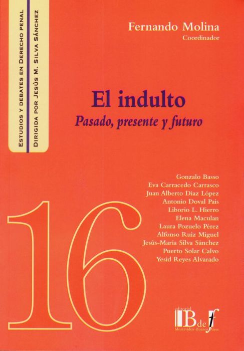 El Indulto. Pasado, Presente y Futuro. 9789974745629