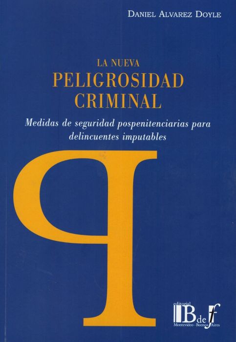 La Nueva Peligrosidad Criminal