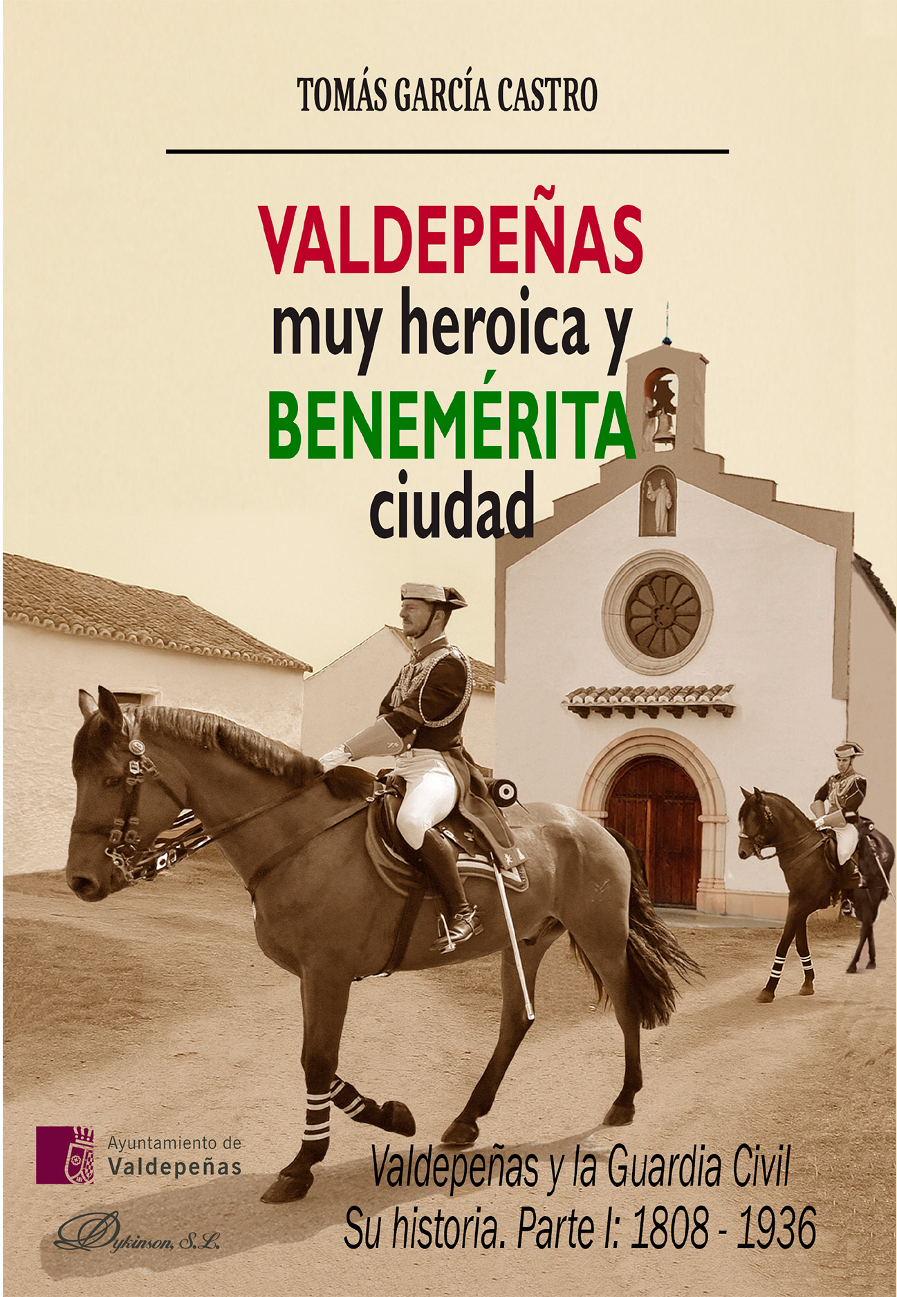 Valdepeñas, muy heroica y Benemérita ciudad