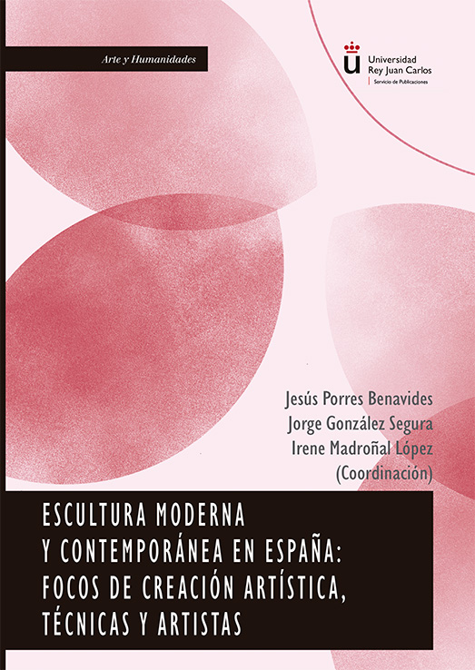 Escultura moderna y contemporánea en España: focos de creación artística, técnicas y artistas