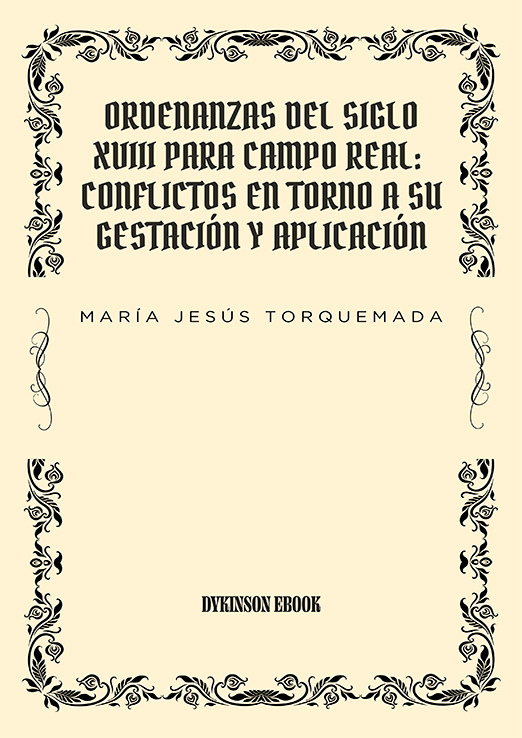 Ordenanzas del siglo XVIII para Campo Real: conflictos en torno a su gestación y aplicación