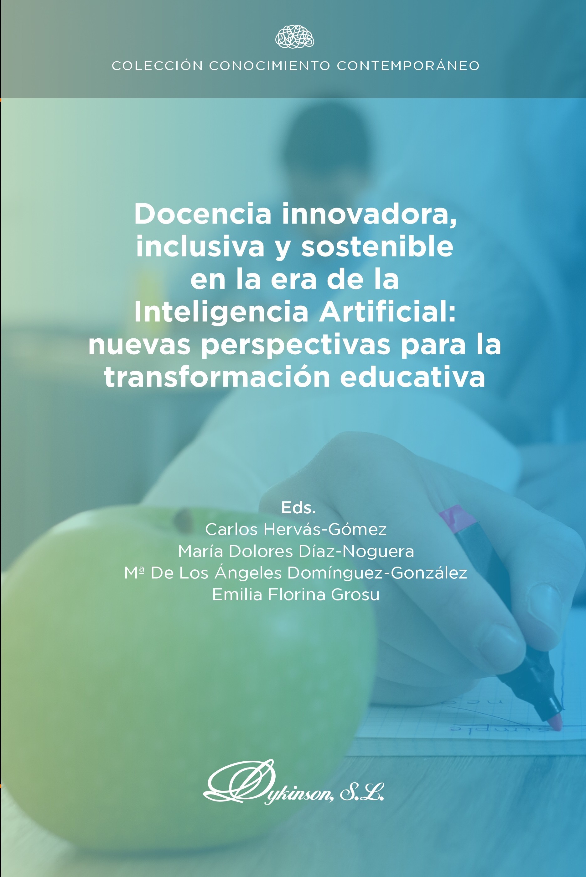 Docencia innovadora, inclusiva y sostenible en la era  de la inteligencia artificial:  nuevas perspectivas para la  transformación educativa