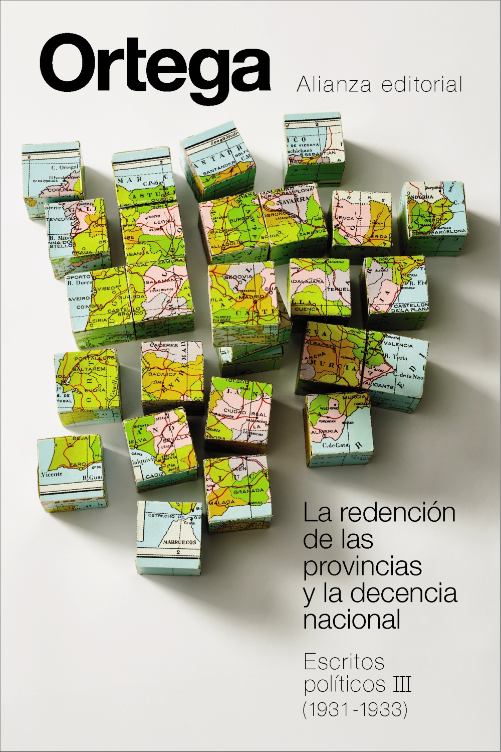 La redención de las provincias y la decencia nacional. Escritos políticos III (1931-1933)