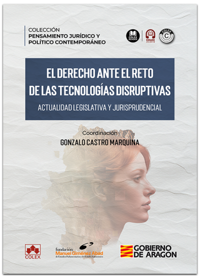 El Derecho ante el reto de las tecnologías disruptivas. Actualidad legislativa y jurisprudencial