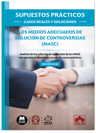 Supuestos prácticos: casos reales y soluciones. Los medios adecuados de solución de controversias (MASC)