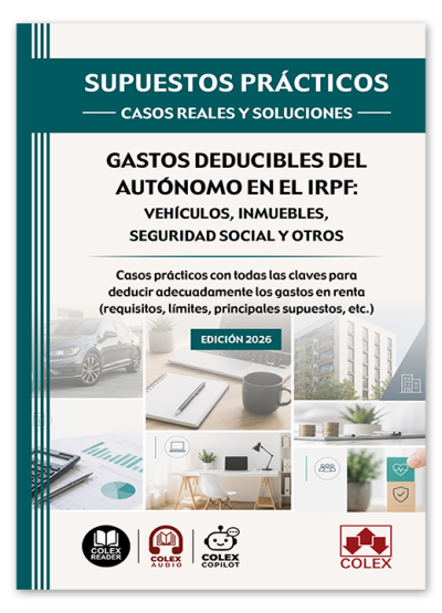 Supuestos prácticos: casos reales y soluciones. Gastos deducibles del autónomo en el IRPF: vehículos, inmuebles, Seguridad Social y otros
