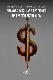 Grandes batallas y lecciones de gestión económica