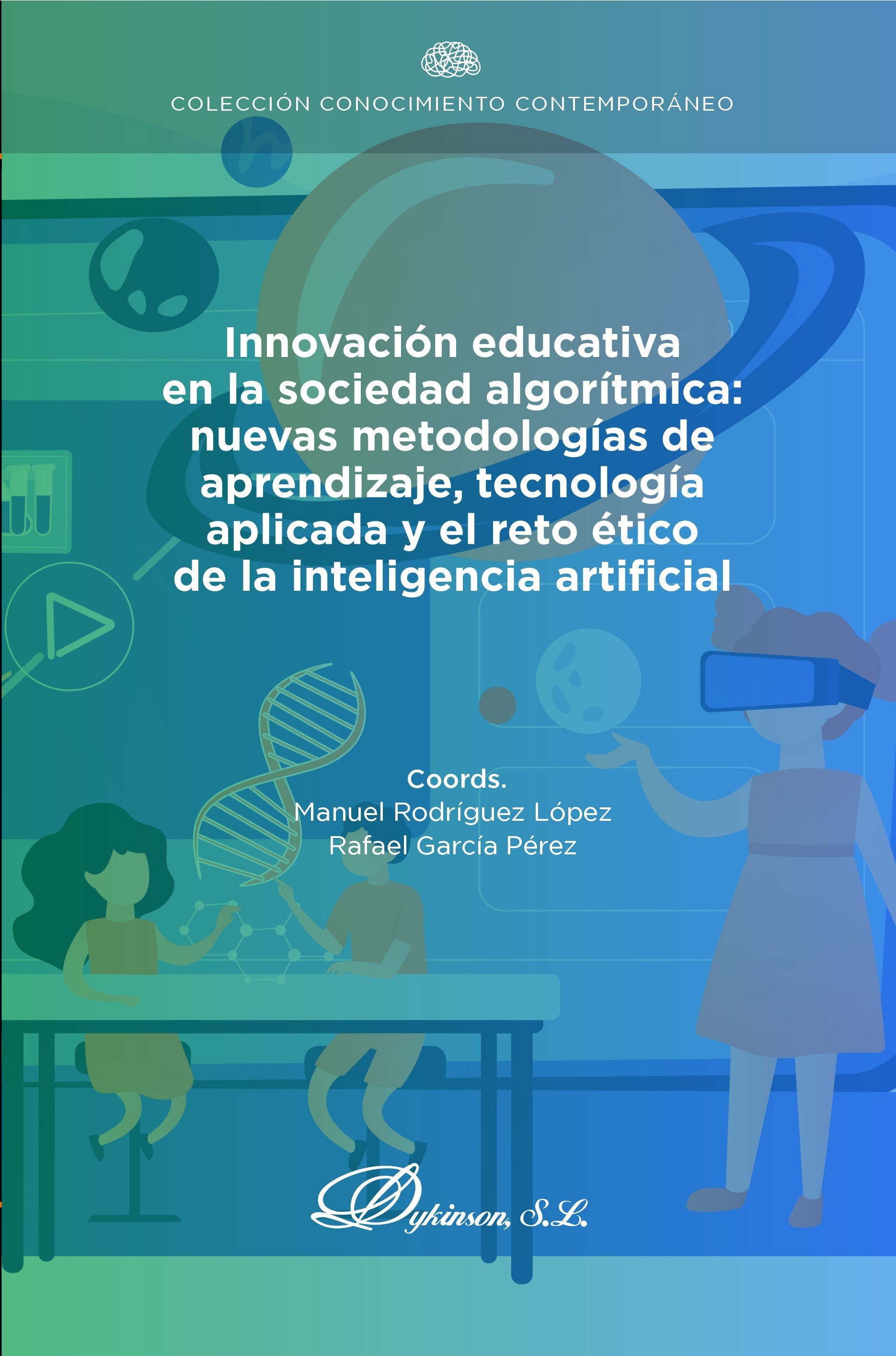 Innovación educativa en la sociedad algorítmica: nuevas metodologías de aprendizaje, tecnología aplicada y el reto ético de la inteligencia artificial