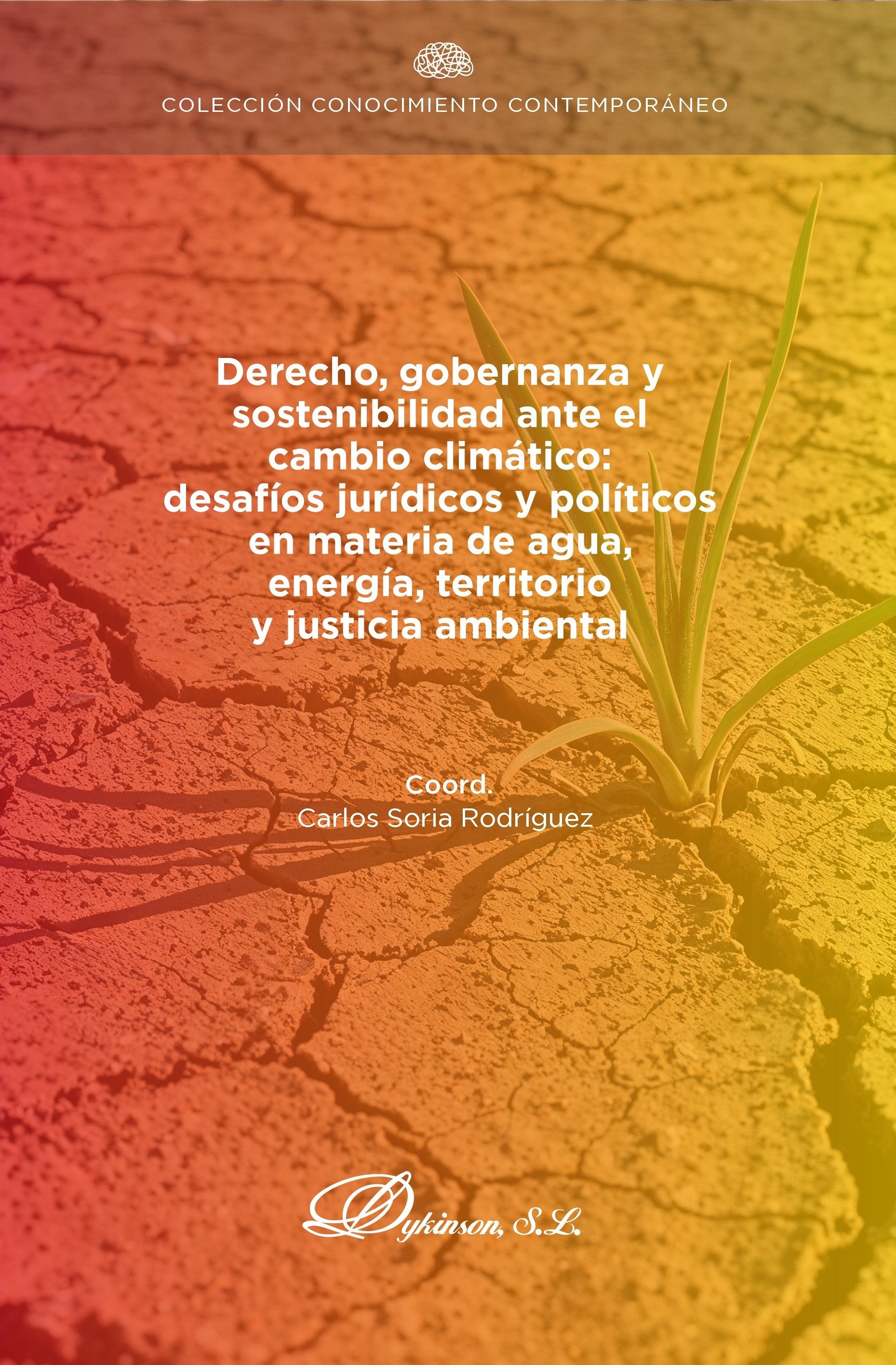 Derecho, gobernanza y sostenibilidad ante el cambio climático: desafíos jurídicos y políticos en materia de agua, energía, territorio y justicia ambiental