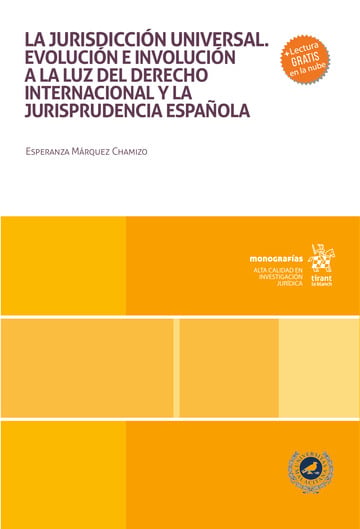 La jurisdicción universal. Evolución e involución a la luz del derecho internacional y la jurisprudencia español