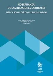 Gobernanza de las relaciones laborales. Justicia social, diálogo y libertad sindical