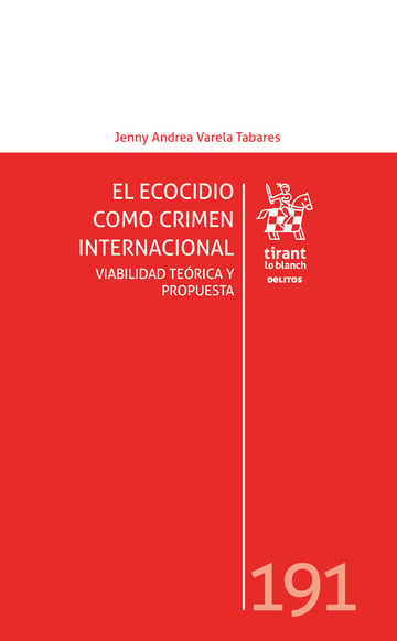 El ecocidio como crimen internacional. Viabilidad teórica y propuesta