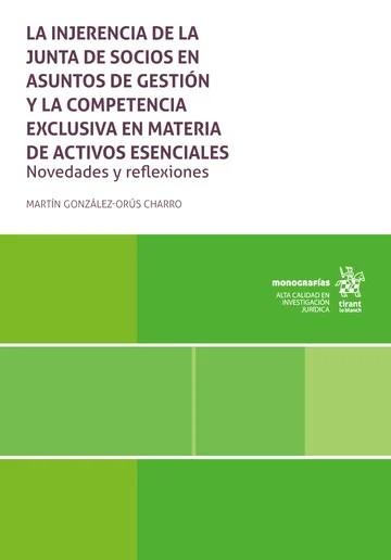 La injerencia de la junta de socios en asuntos de gestión y la competencia exclusiva en materia de activos esenciales. Novedades y reflexiones