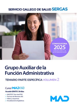 Servicio Gallego de Salud (SERGAS) Grupo Auxiliar de la Función Administrativa. Temario. Parte Específica. Volumen 2