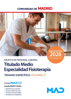 Comunidad Autónoma de Madrid. Titulado Medio Especialidad de Fisioterapia (Grupo II) Temario específico. Volumen 2