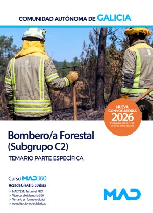 Comunidad Autónoma de Galicia. Bombero Forestal (Subgrupo C2 Escala Auxiliar del Servicio de Prevención y Defensa contra Incendios Forestales) Temario. Parte Específica