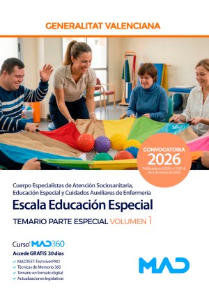 Generalitat Valenciana. Escala Educación Especial (C1-04-03 Atención Sociosanitaria, Educación Especial y Cuidados Auxiliares de Enfermería) Temario. Parte Especial. Volumen 1