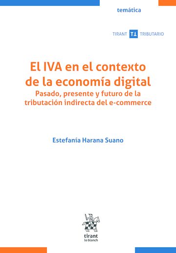 El IVA en el contexto de la economía digital: pasado, presente y futuro de la tributación indirecta del e-commerce