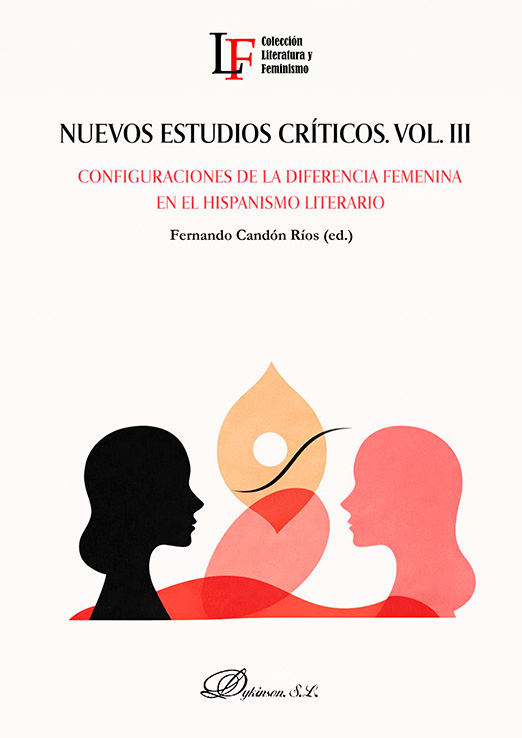 Nuevos estudios críticos. Vol. III. Configuraciones de la diferencia femenina en el hispanismo literario