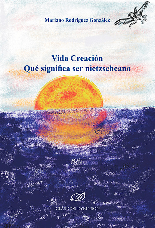 Vida Creación. Qué significa ser nietzscheano