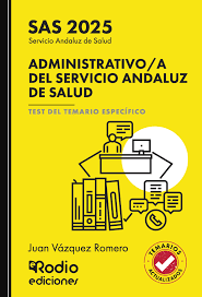 Administrativo/a del Servicio Andaluz de Salud. SAS 2025. Test del Temario Específico