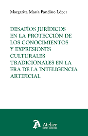 Desafíos jurídicos en la protección de los conocimientos y expresiones culturales tradicionales en la era de la Inteligencia Artificial