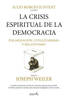 La crisis espiritual de la democracia. Volumen I