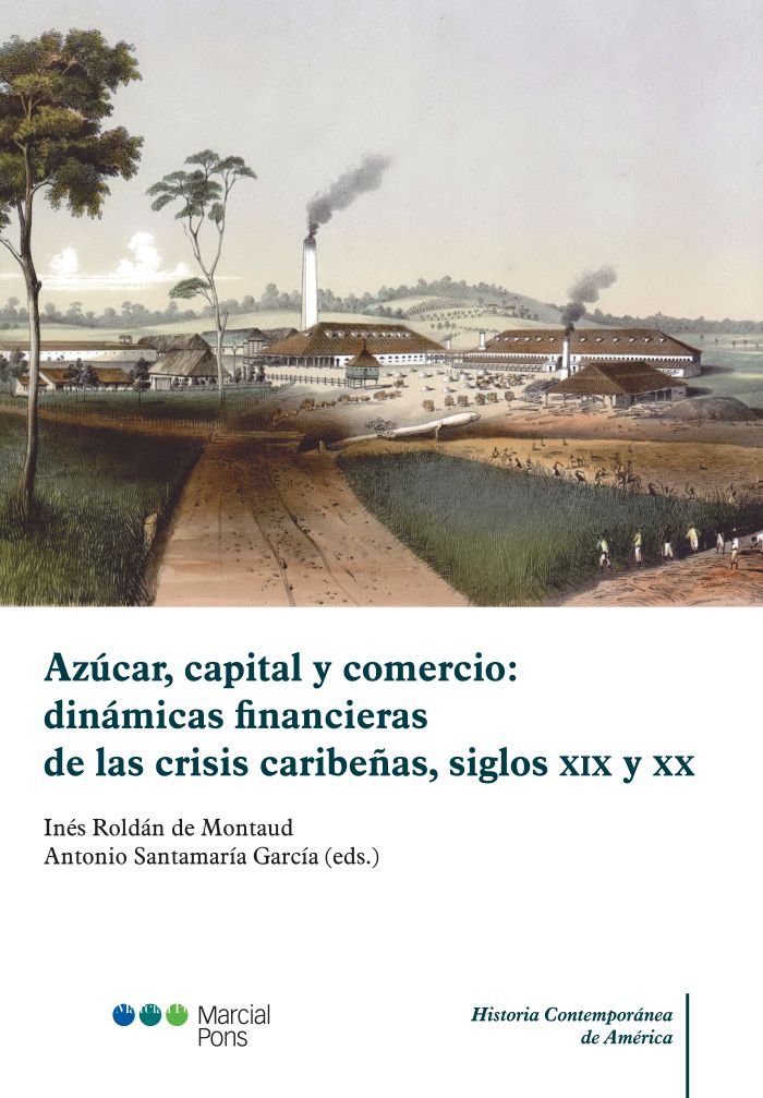 Azúcar, capital y comercio: dinámicas financieras de las crisis caribeñas, siglos XIX y XX