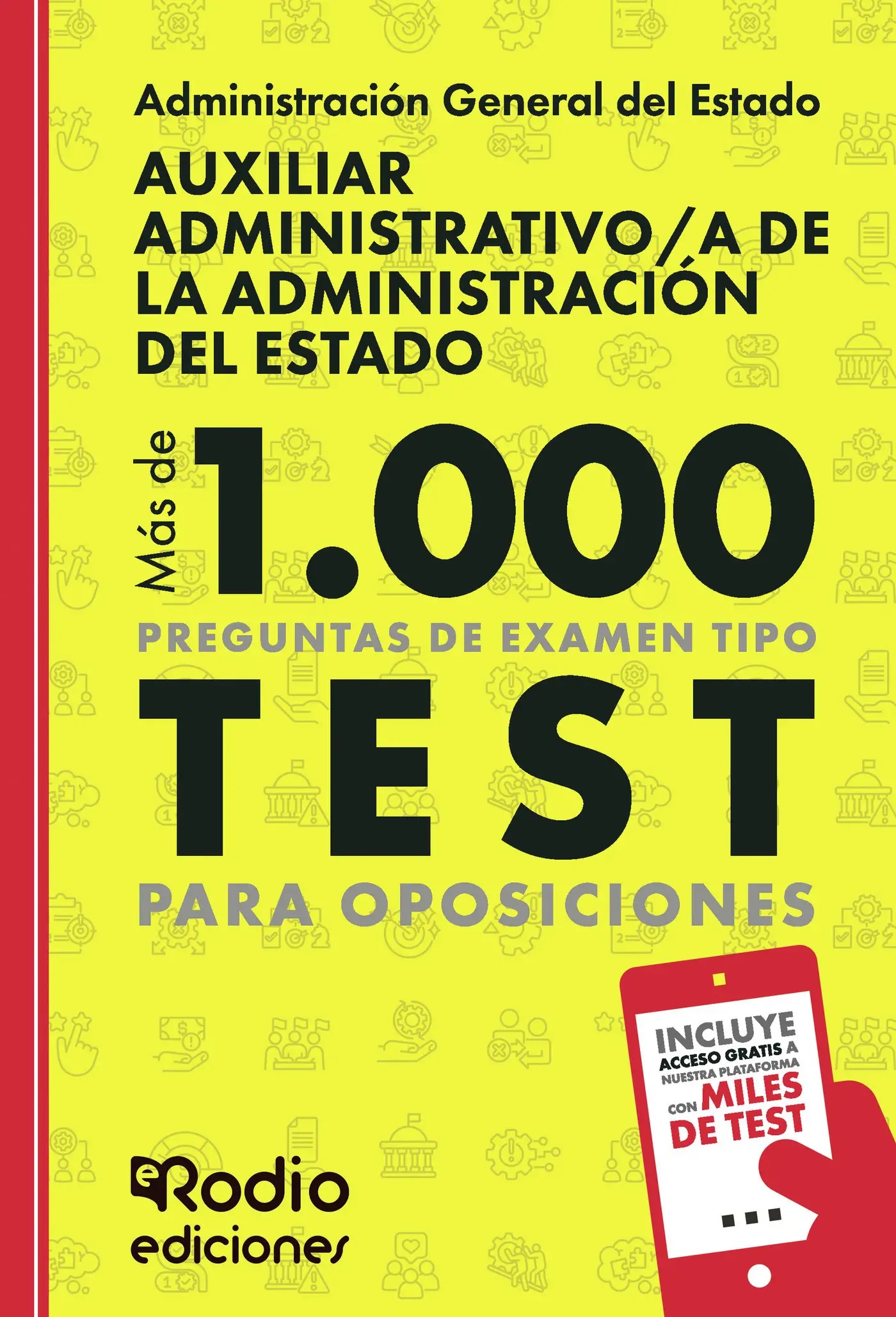 Auxiliar Administrativo/a de la Administración del Estado. Más de 1000 preguntas de examen tipo test para oposiciones