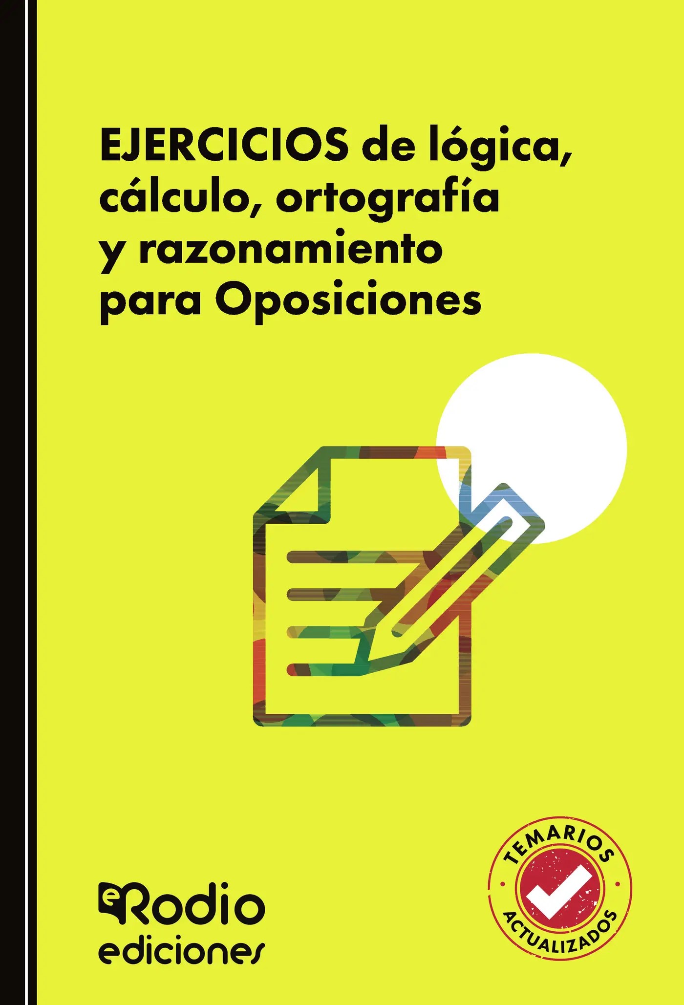 Ejercicios de lógica, cálculo, ortografía y razonamiento para Oposiciones