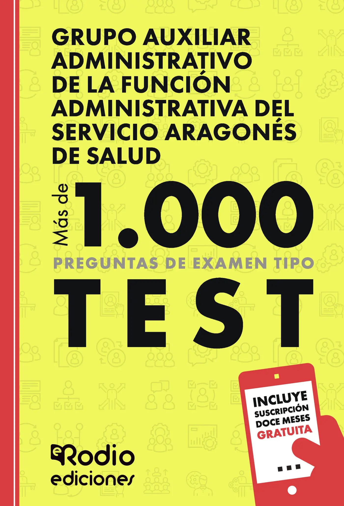 Grupo Auxiliar Administrativo de la Función Administrativa del Servicio Aragonés de Salud. Más de 1000 preguntas de examen tipo test