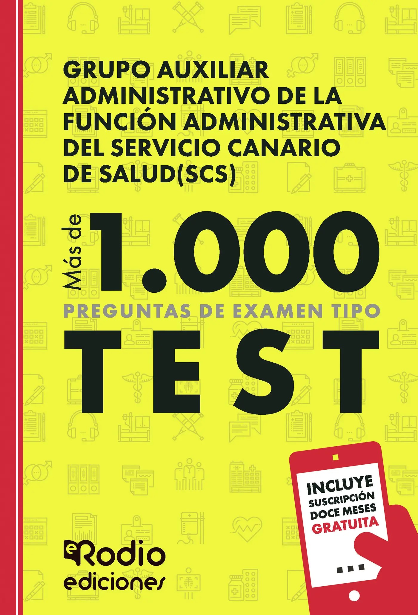Grupo Auxiliar Administrativo de la Función Administrativa del Servicio Canario de Salud. (SCS) Más de 1.000 preguntas de examen tipo test