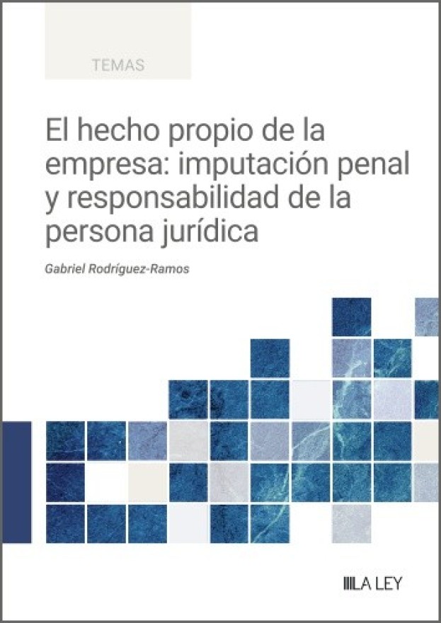 Hecho propio de la empresa: imputación penal y responsabilidad de la persona jurídica
