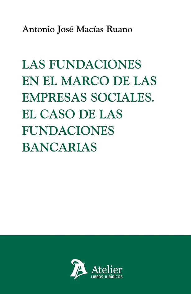 Las fundaciones en el marco de las empresas sociales. El caso de las fundaciones bancarias