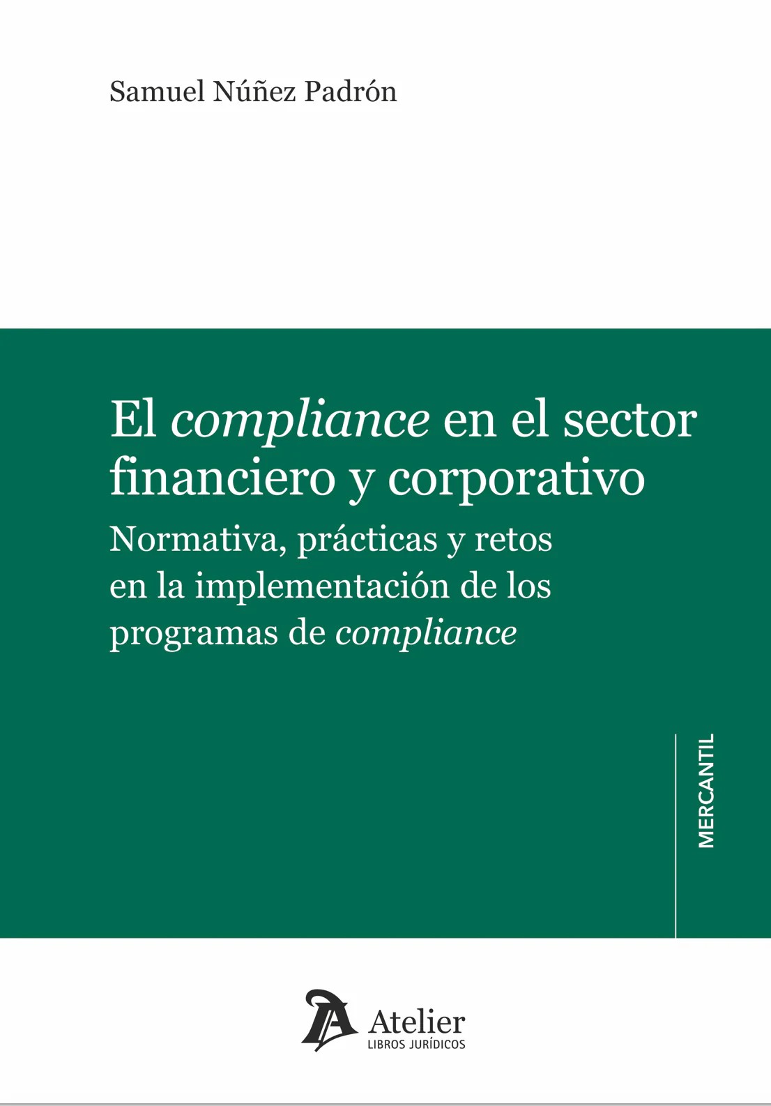 El compliance en el sector financiero y corporativo: Normativa, prácticas y retos en la implementación