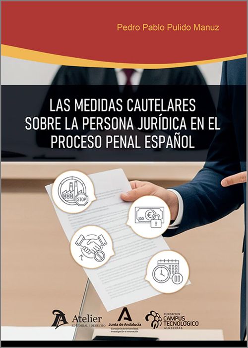 Las medidas cautelares sobre la persona jurídica en el proceso penal español