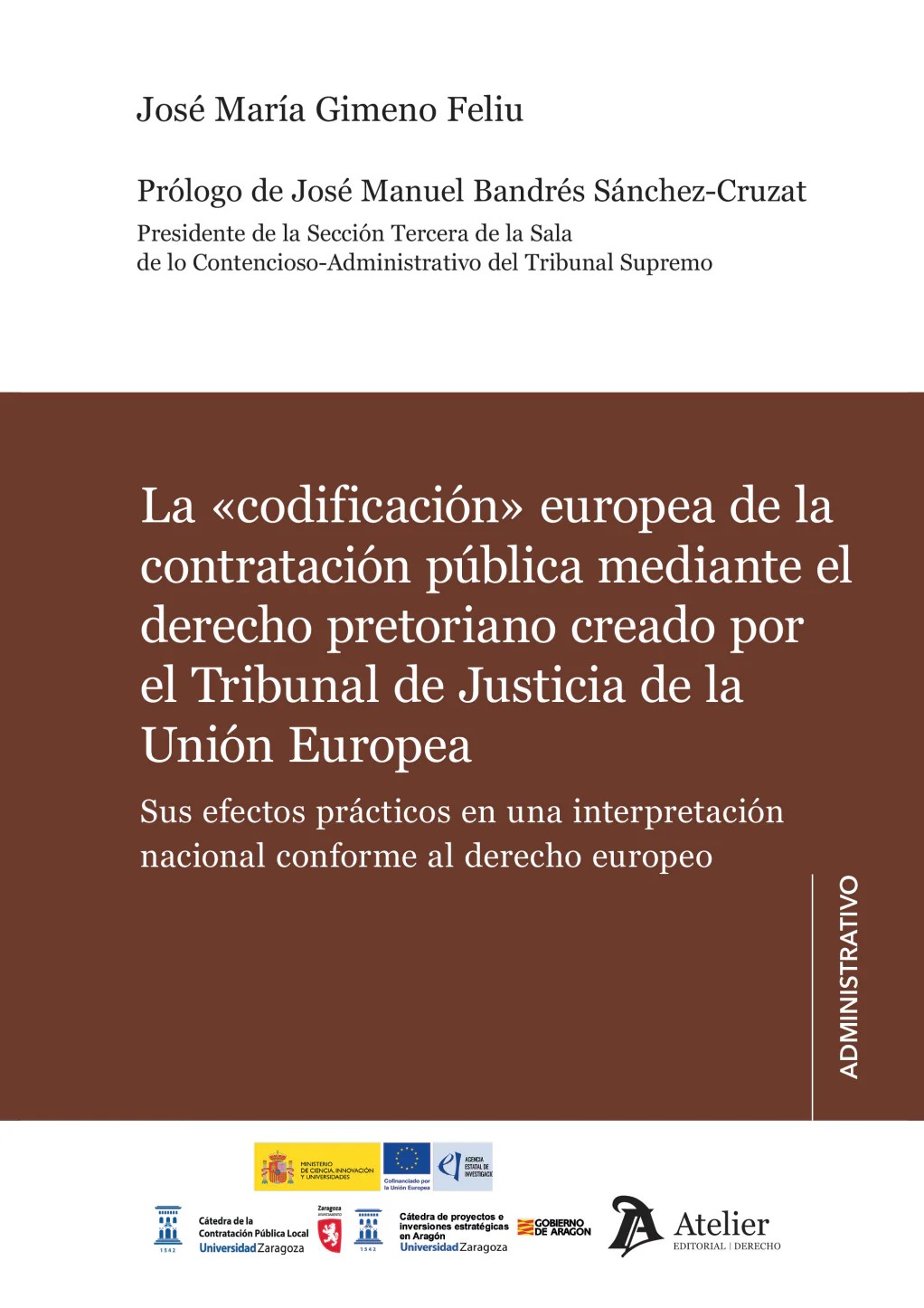 La «codificación» europea de la contratación pública mediante el derecho pretoriano creado por el Tribunal de Justicia de la Unión Europea