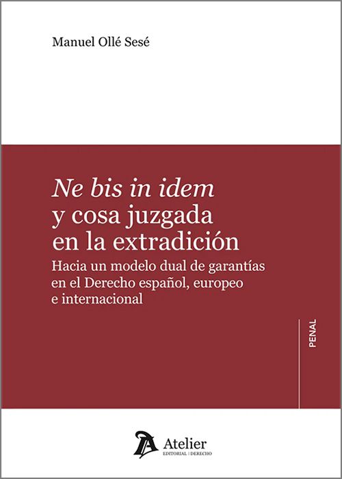 Ne bis in idem y cosa juzgada en la extradición