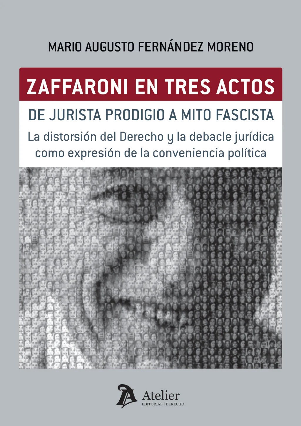 Zaffaroni en tres actos. De jurista prodigio a mito fascista