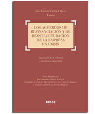 Los acuerdos de refinanciación y de reestructuración de las empresas en crisis. 9788497904452