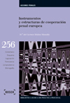 Instrumentos y estructuras de cooperación penal europea