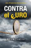 Contra el euro. Historia de una ratonera
