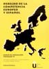 DERECHO DE LA COMPETENCIA EUROPEO Y ESPAÑOL. Curso de iniciación, volumen VI