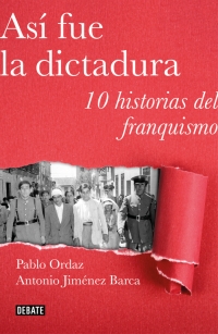Así fue la dictadura